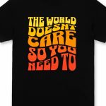The world doesn't care Tee 2