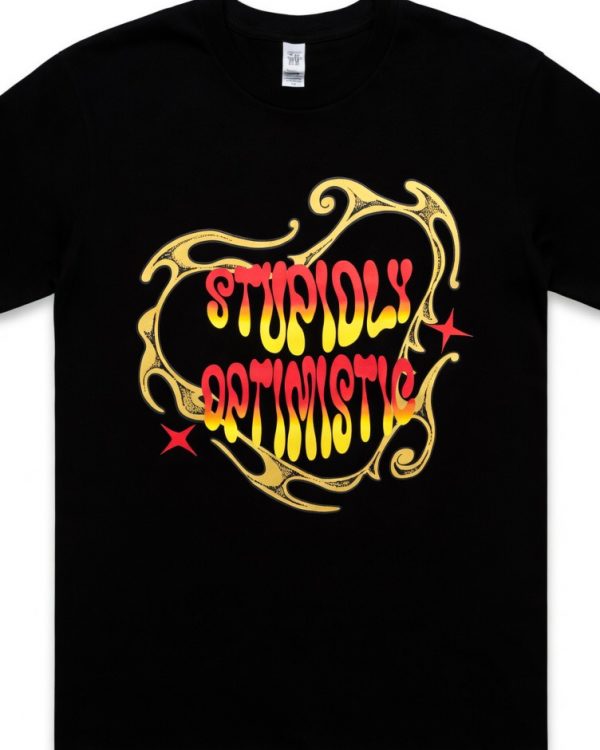 Be Stupidly Optimistic